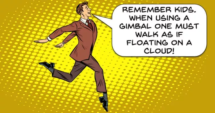 Silly cartoon character advising on walking with a gimbal.