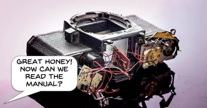 Image of a dismantled camera with a humorous caption questioning whether it is time to read the manual.