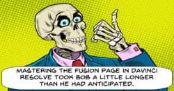 Humorous image of a skeleton having spent too long learning Fusion in DaVinci Resolve.