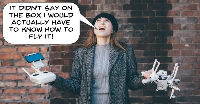 Woman holding a video drone complaining about having to learn to fly it.