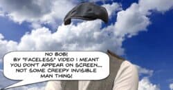 Humorous image of a man misunderstanding what a faceless video is.