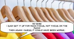 Humorous image showing confusion on the term rack focus by showing a clothing rack.