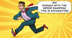 Cartoon image of man running complaining about speed ramping.