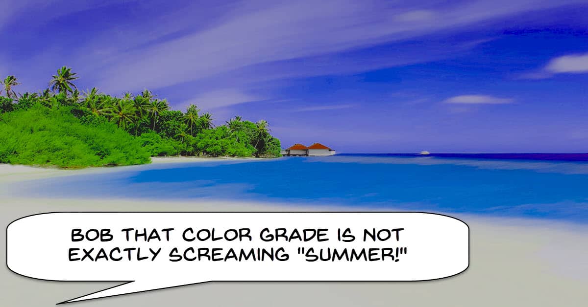Bad summer footage color grading.