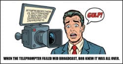 Nervous news reader, broken teleprompter.