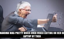 Humorous of grandma frustrated editing videos.