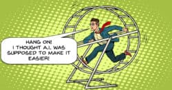 Man on a hamster wheel complaining A.I not making editing easier.