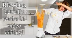 Humorous image of woman having accident with a blender with text indicating video blend modes are easier.