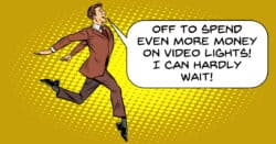 Ironic cartoon of man off to buy video lighting equipment.