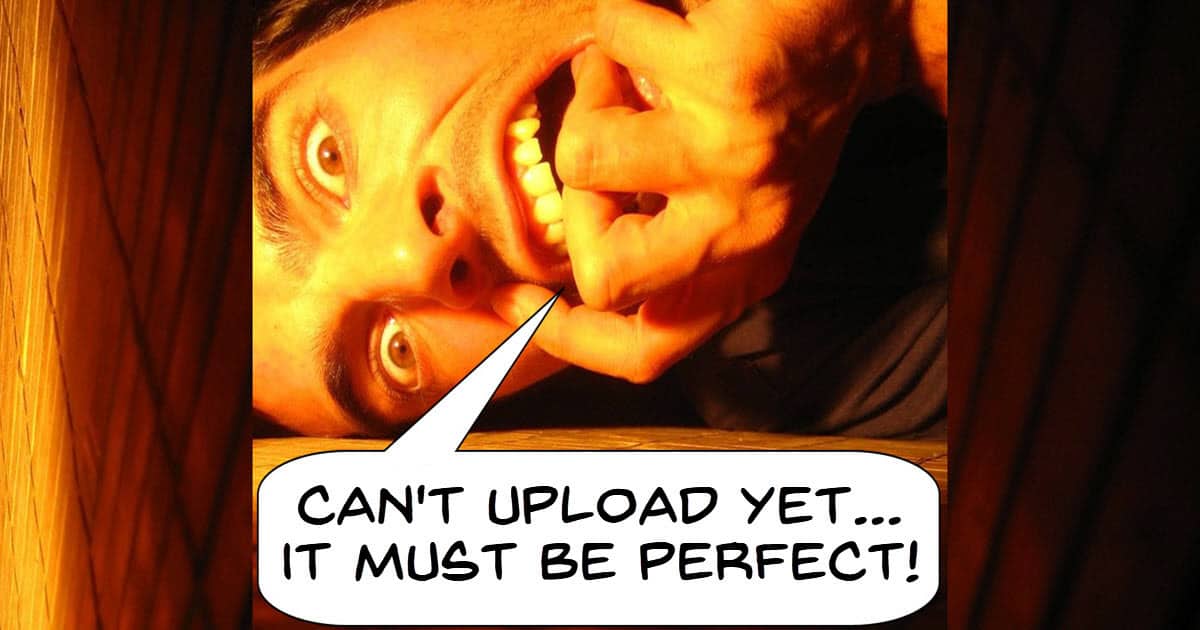 Humorous image of a man stressed about uploading an imperfect video.
