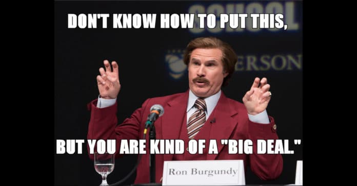 Humorous image of Ron Burgundy saying someone is special.
