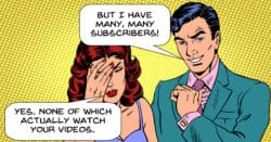 Humorous cartoon image of a woman remonstrating a man for only paying attention to YouTube subscriber numbers.